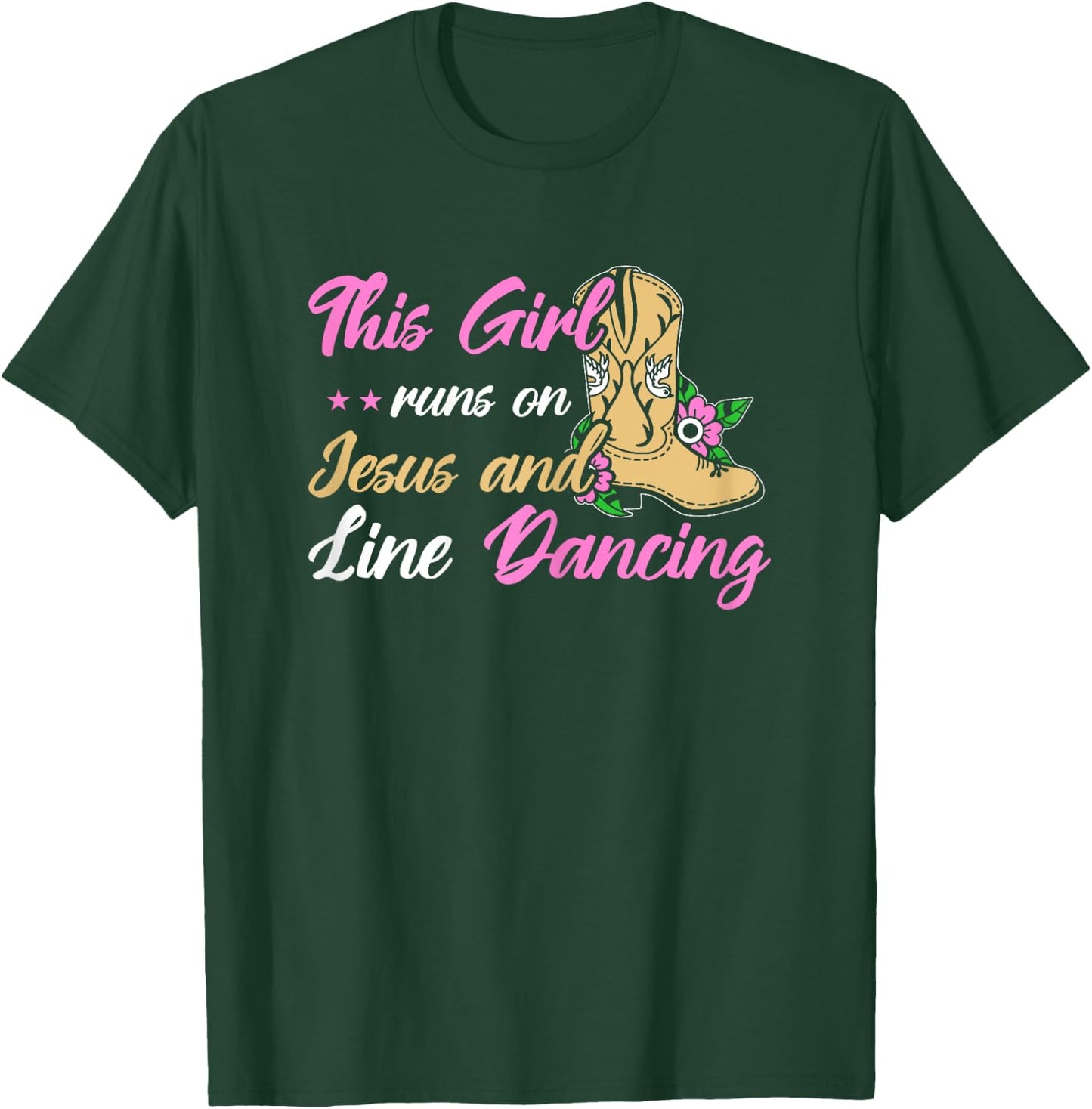 Line Dance This Girl Runs On Jesus & Line Dancing T-Shirt - T-Shirt | Forest