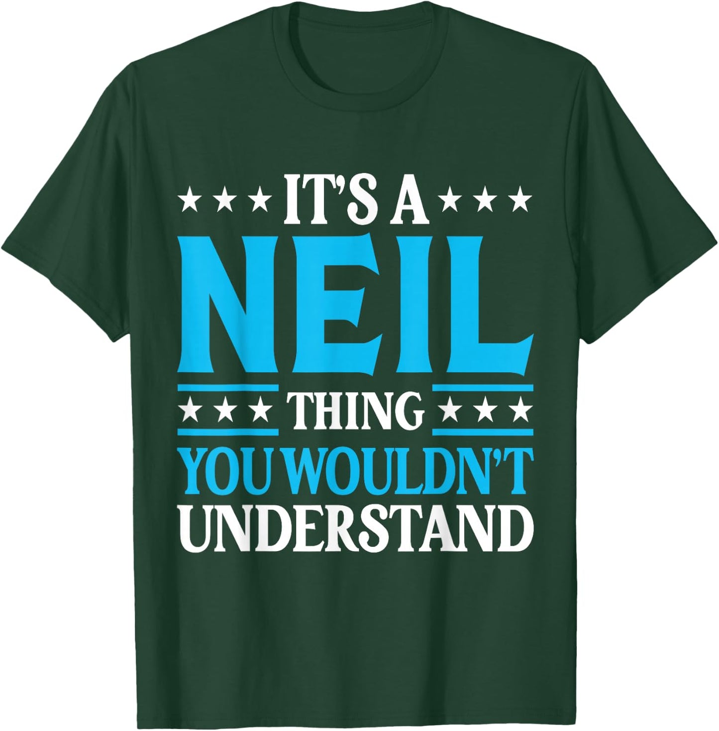 It's A Neil Thing Personal Name Funny Neil T-Shirt - T-Shirt | Forest