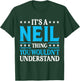 It's A Neil Thing Personal Name Funny Neil T-Shirt - T-Shirt | Forest