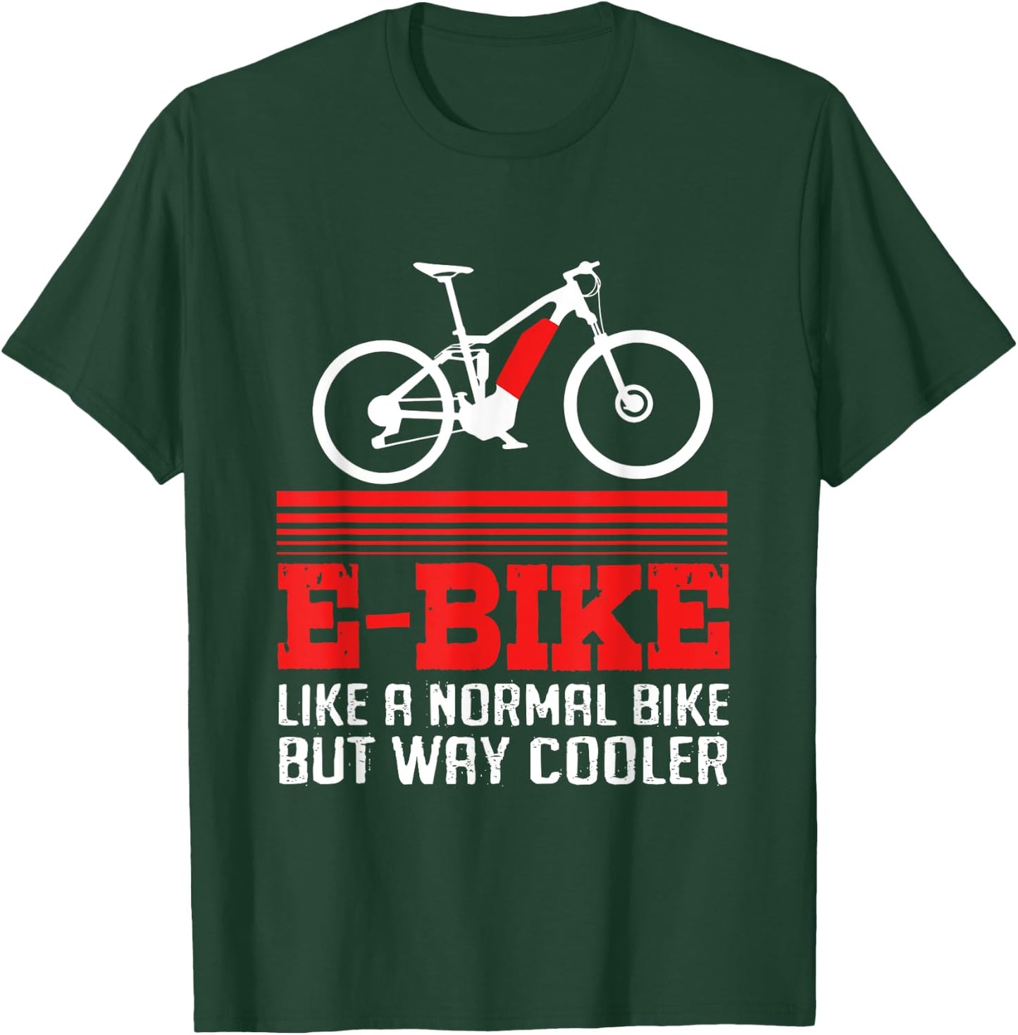 Bike Quote Electric Bicycle Cyclist Funny Ebike T-Shirt - T-Shirt | Forest
