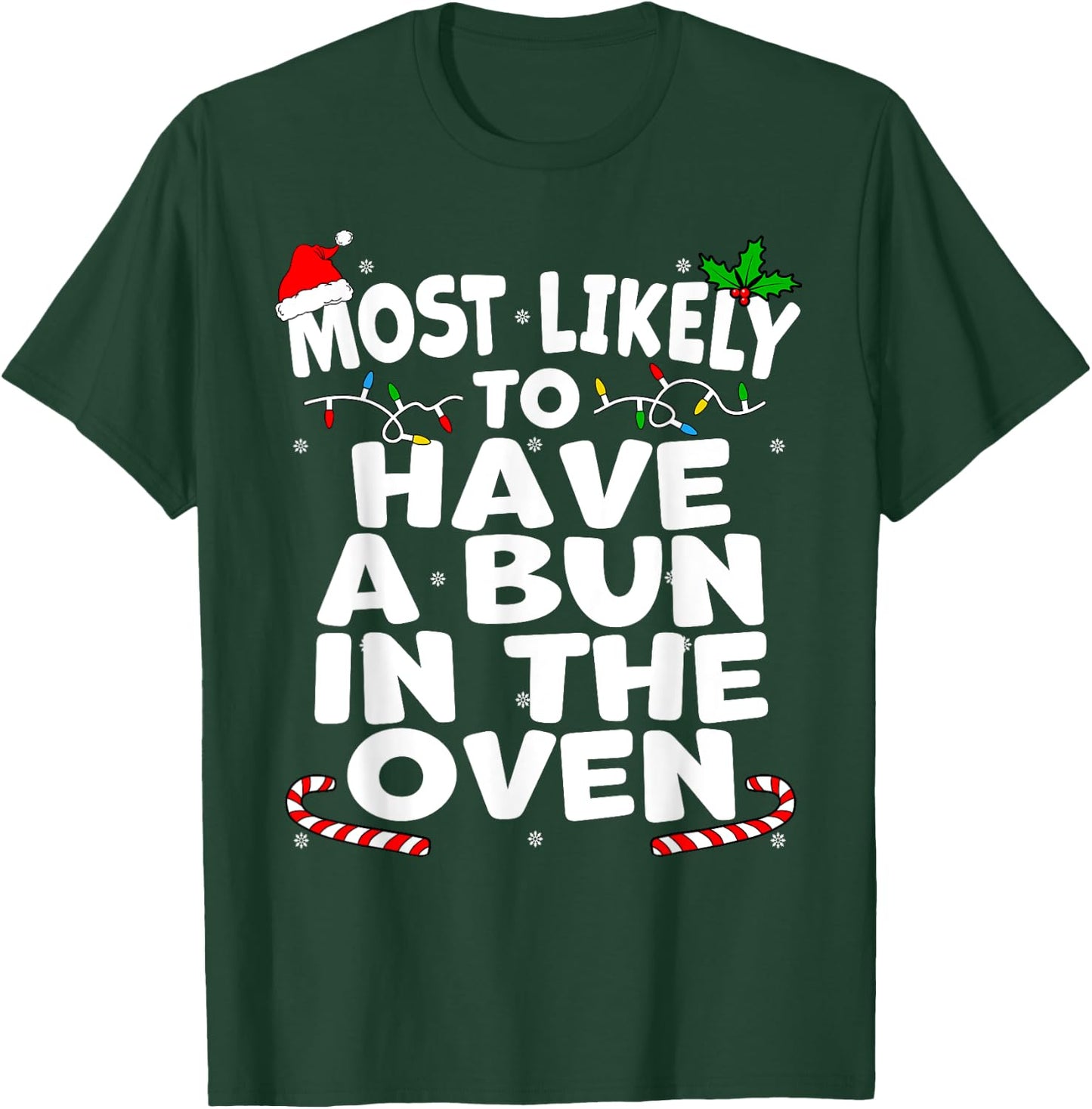 Most Likely To Have A Bun In The Oven Christmas Pregnancy T-Shirt - T-Shirt | Forest