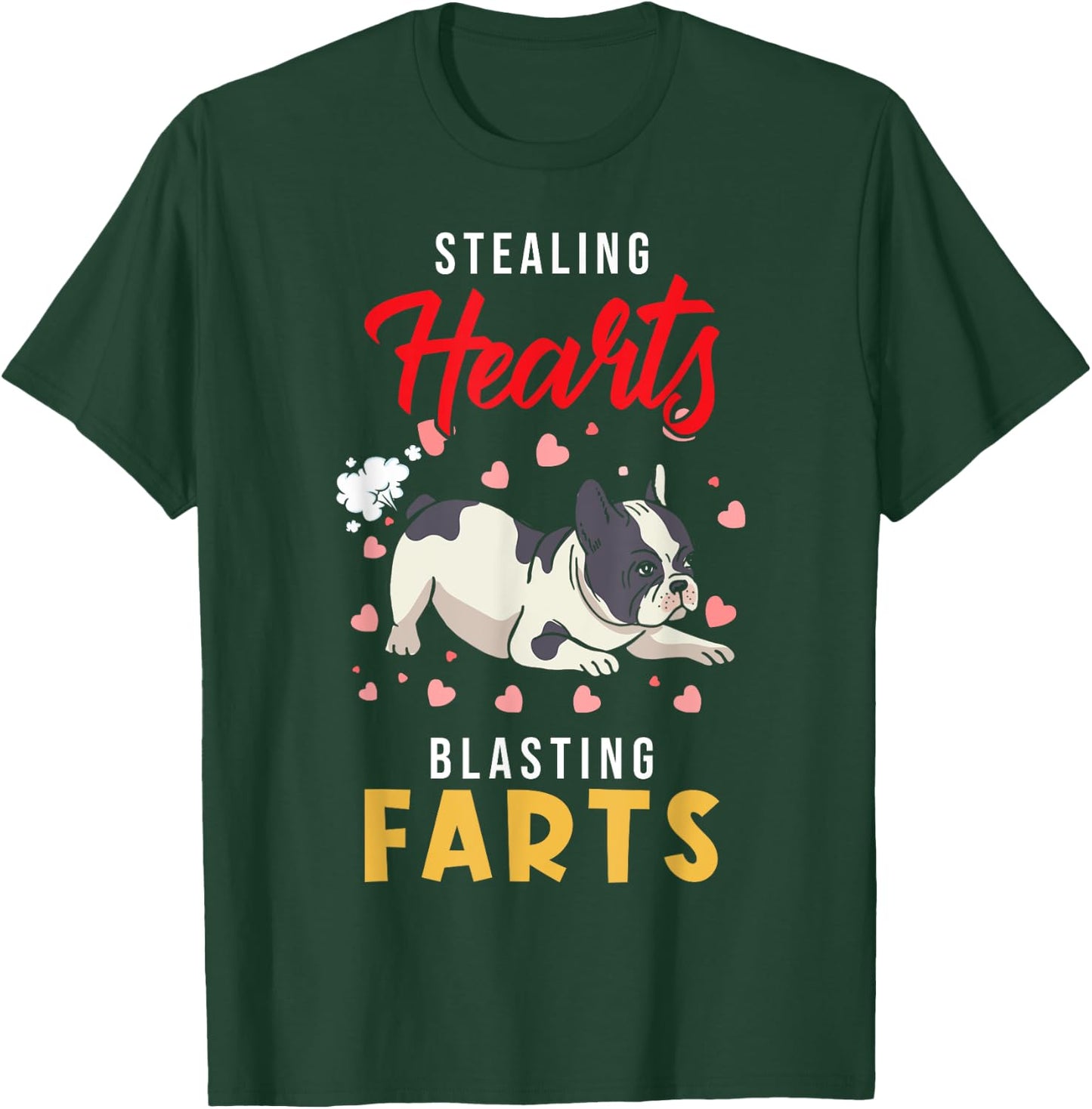 French Bulldog - Stealing Hearts Blasting Farts - Frenchie T-Shirt - T-Shirt | Forest
