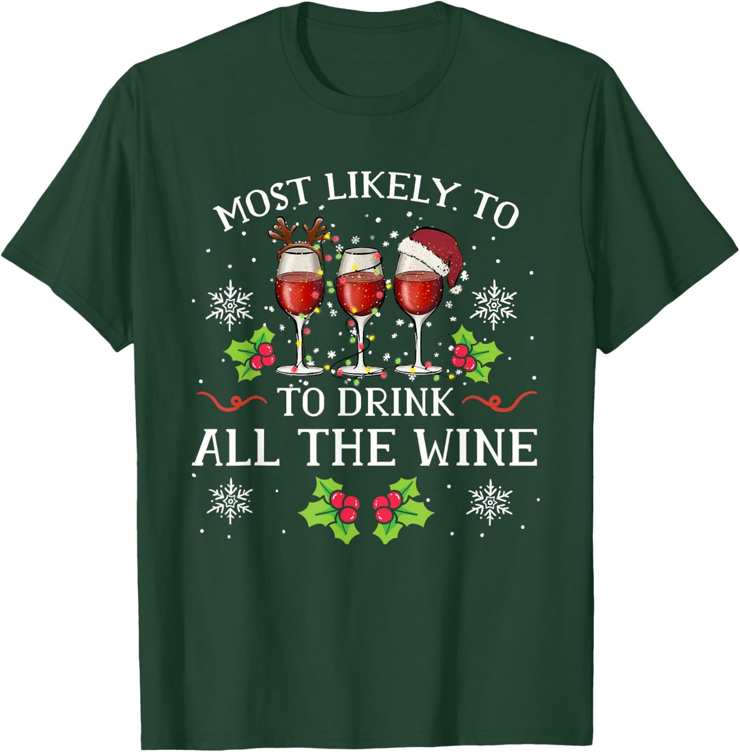 Most Likely To Drink All The Wine Family Matching Christmas T-Shirt - T-Shirt | Forest