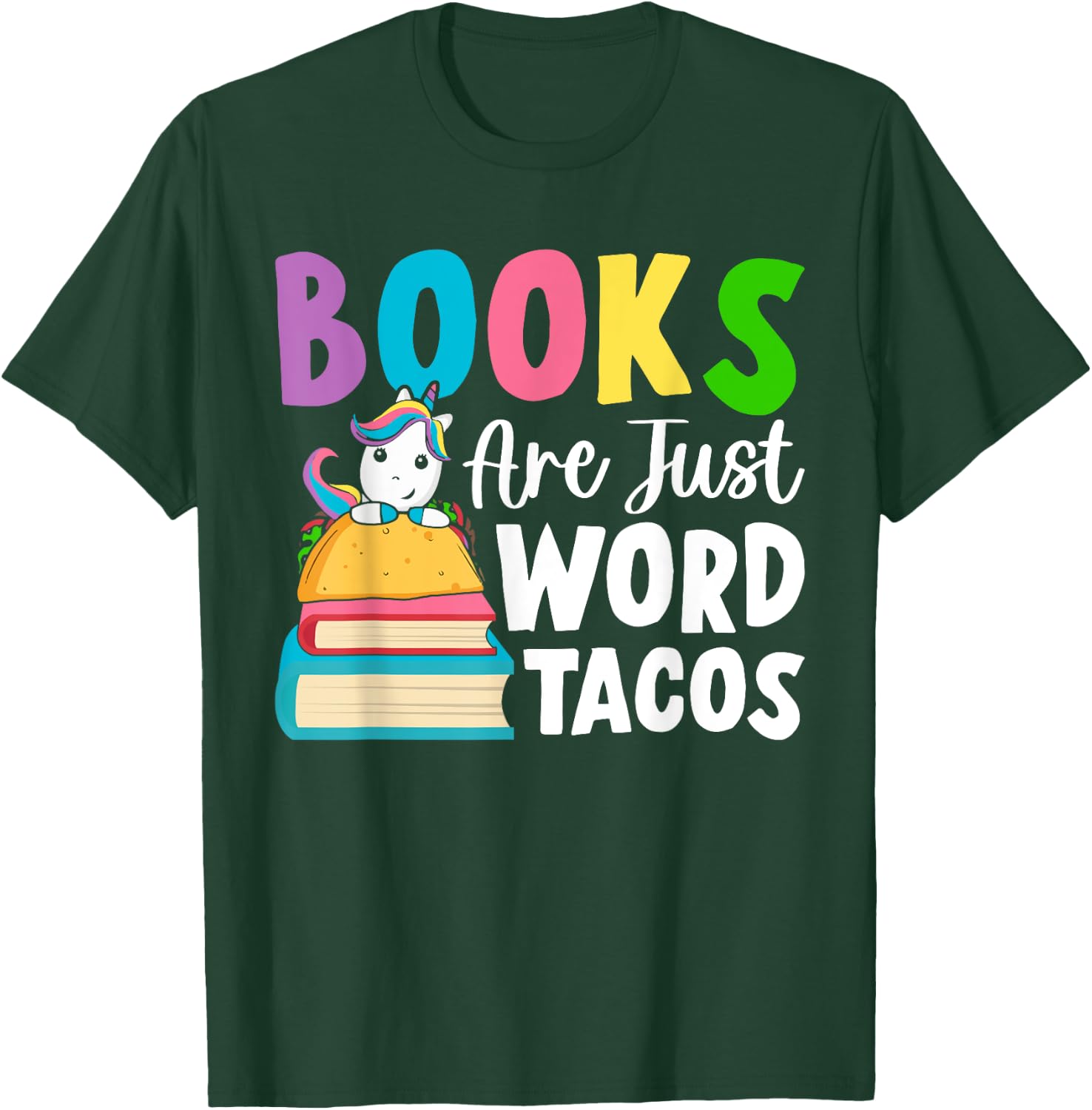 Books Are Just Word Tacos Book Reader Girl Book Lover T-Shirt - T-Shirt | Forest