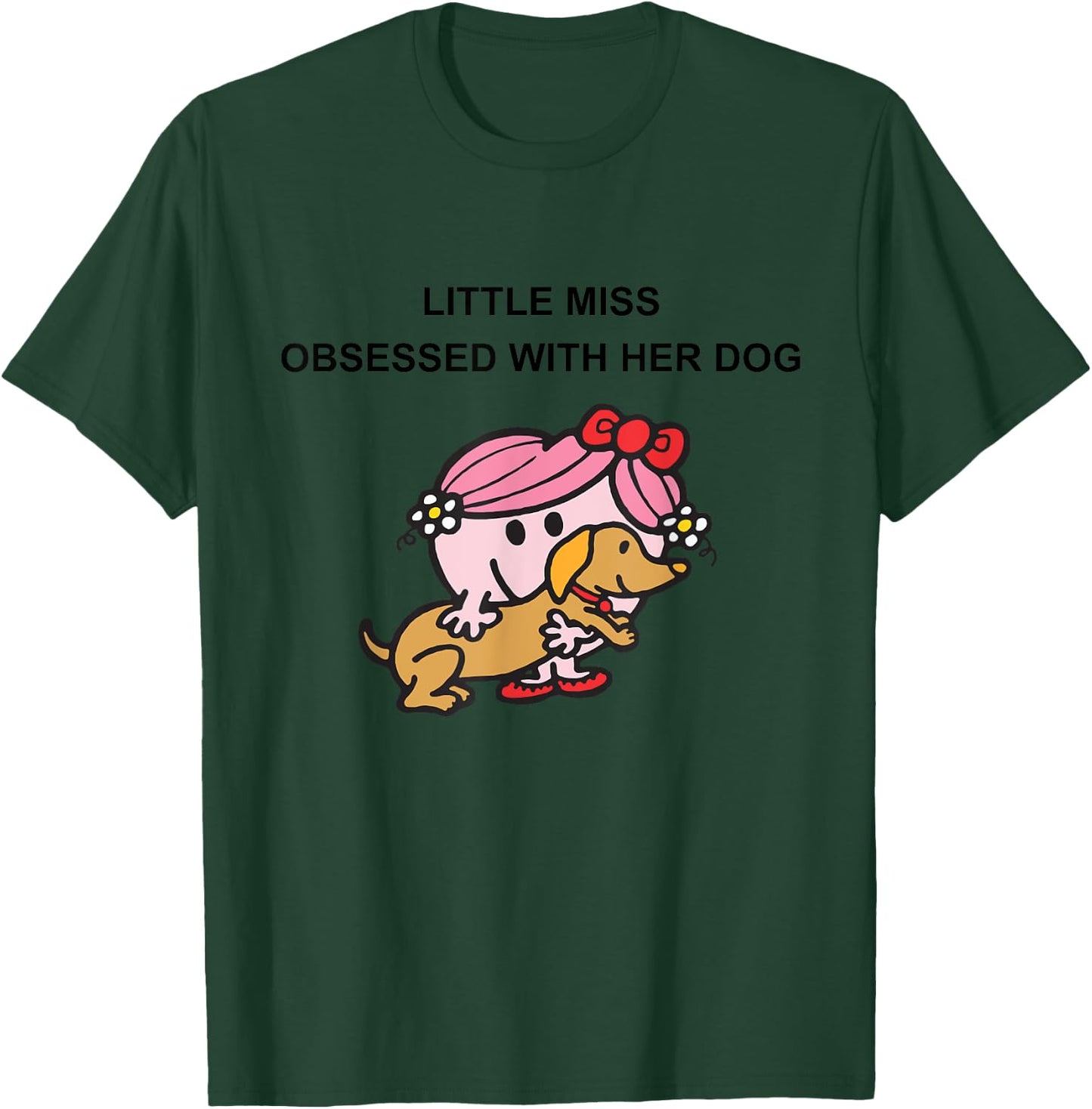 Little Miss Obsessed With Her Dog Funny Design T-Shirt - T-Shirt | Forest