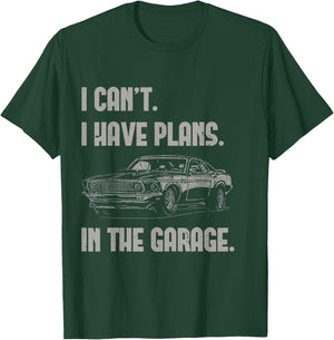 I Can't I Have Plans In The Garage Funny Retro Car Mechanic T-Shirt - T-Shirt | Forest