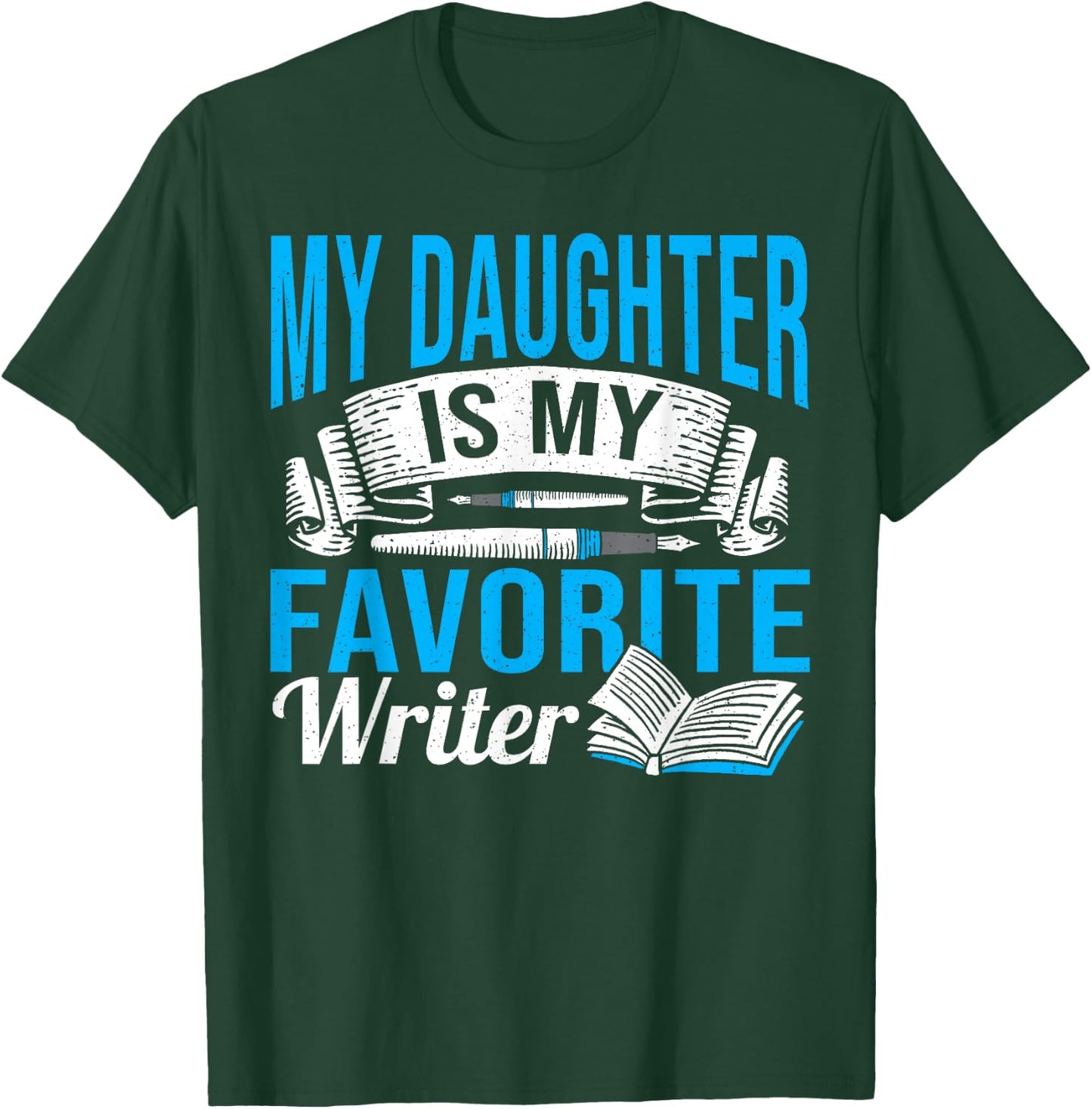 Published Profession Daughter Is My Favorite Writer T-Shirt - T-Shirt | Forest