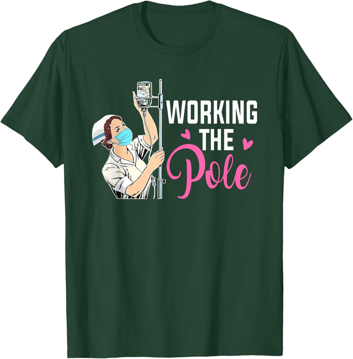 Working The Pole Nurse Black Modern Casual Short Sleeve T-Shirt - T-Shirt | Forest