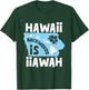 Hawaii Backwards is Iiawah T-Shirt - T-Shirt | Forest