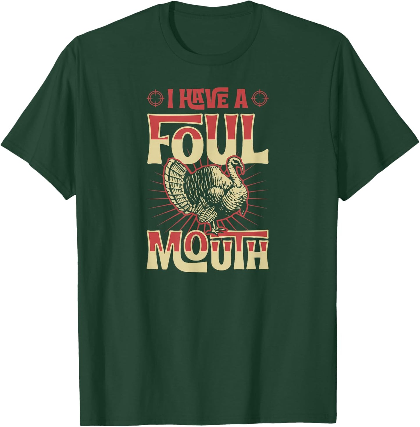 I Have A Foul Mouth Funny Turkey Hunting T-Shirt - T-Shirt | Forest
