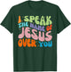 I Speak The Name Of Jesus Over You, Christian Faith Prayer T-Shirt - T-Shirt | Forest