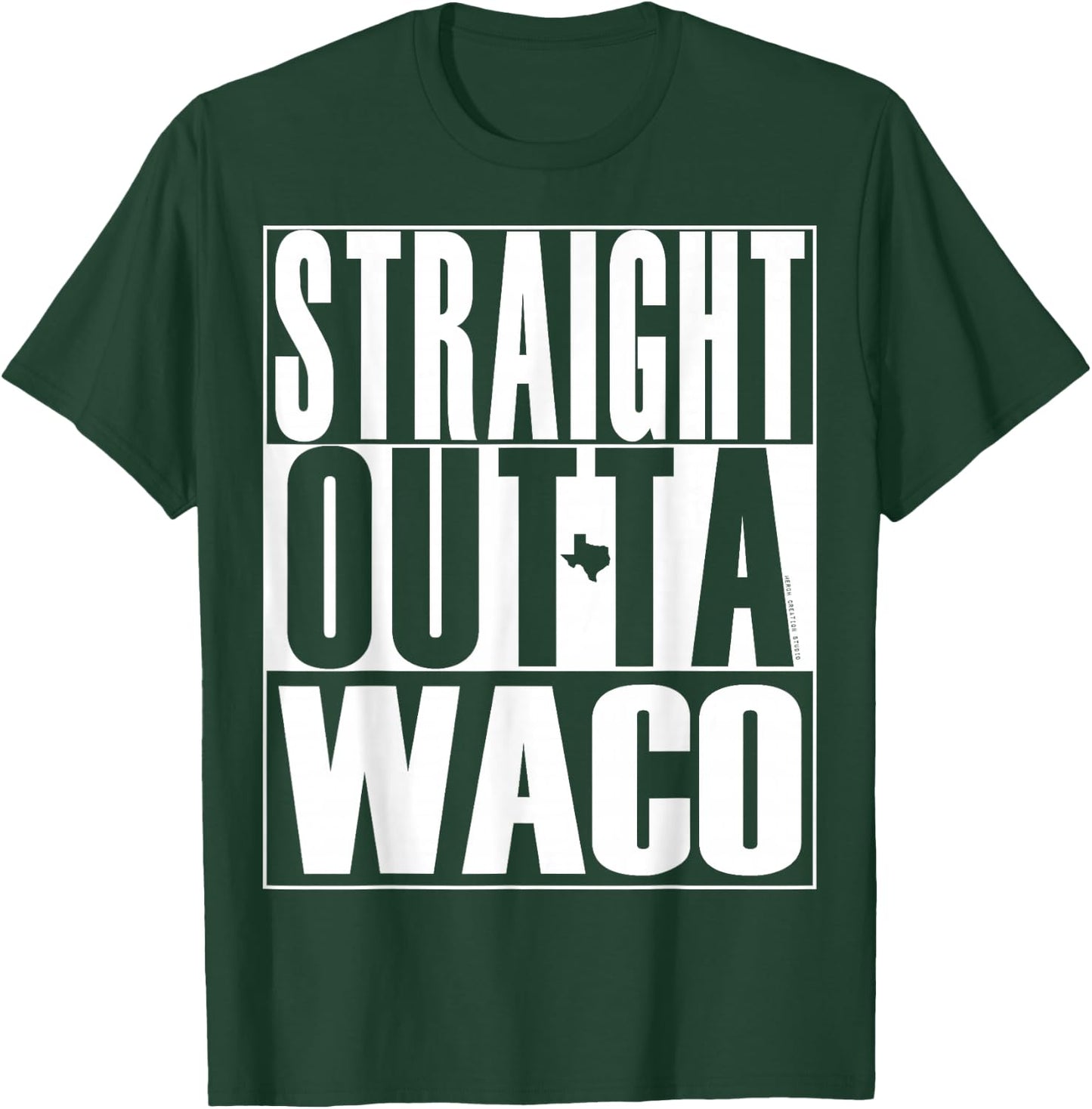 Straight Outta Waco by Merch Creation Studio T-Shirt - T-Shirt | Forest