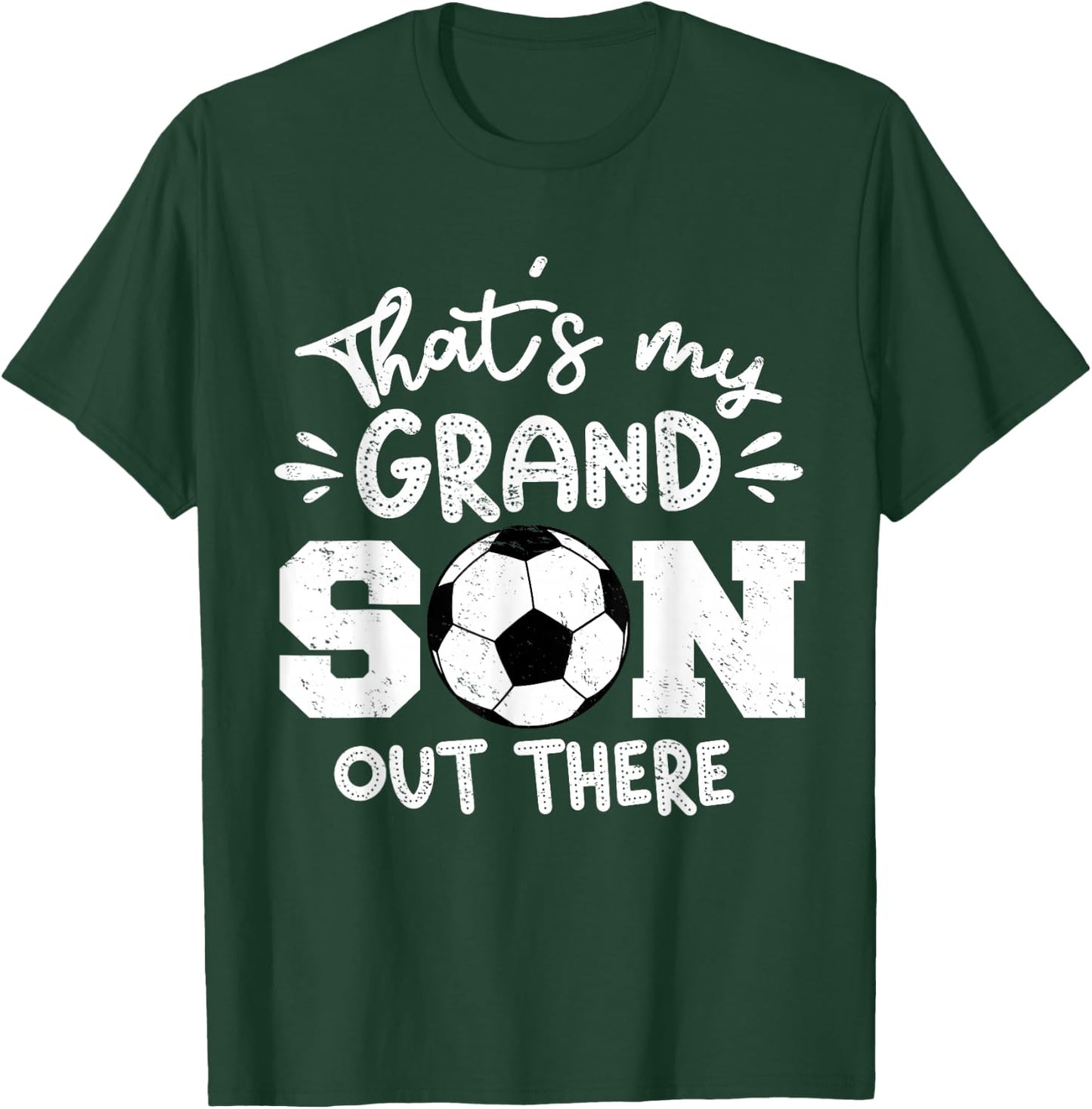 That's My Grandson Out There Soccer Grandparent T-Shirt - T-Shirt | Forest