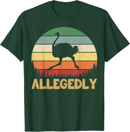 Allegedly Ostrich Vintage Retro Funny Ostrich Lover T-Shirt - T-Shirt | Forest