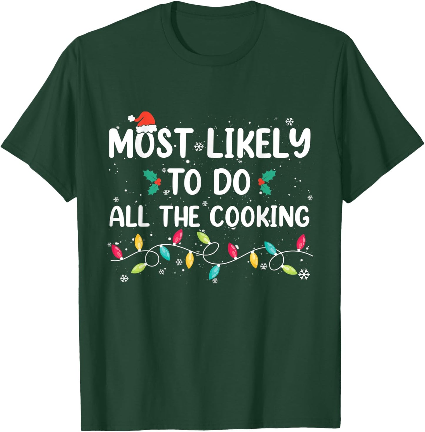 Most Likely To Do All The Cooking Family Matching Christmas T-Shirt - T-Shirt | Forest