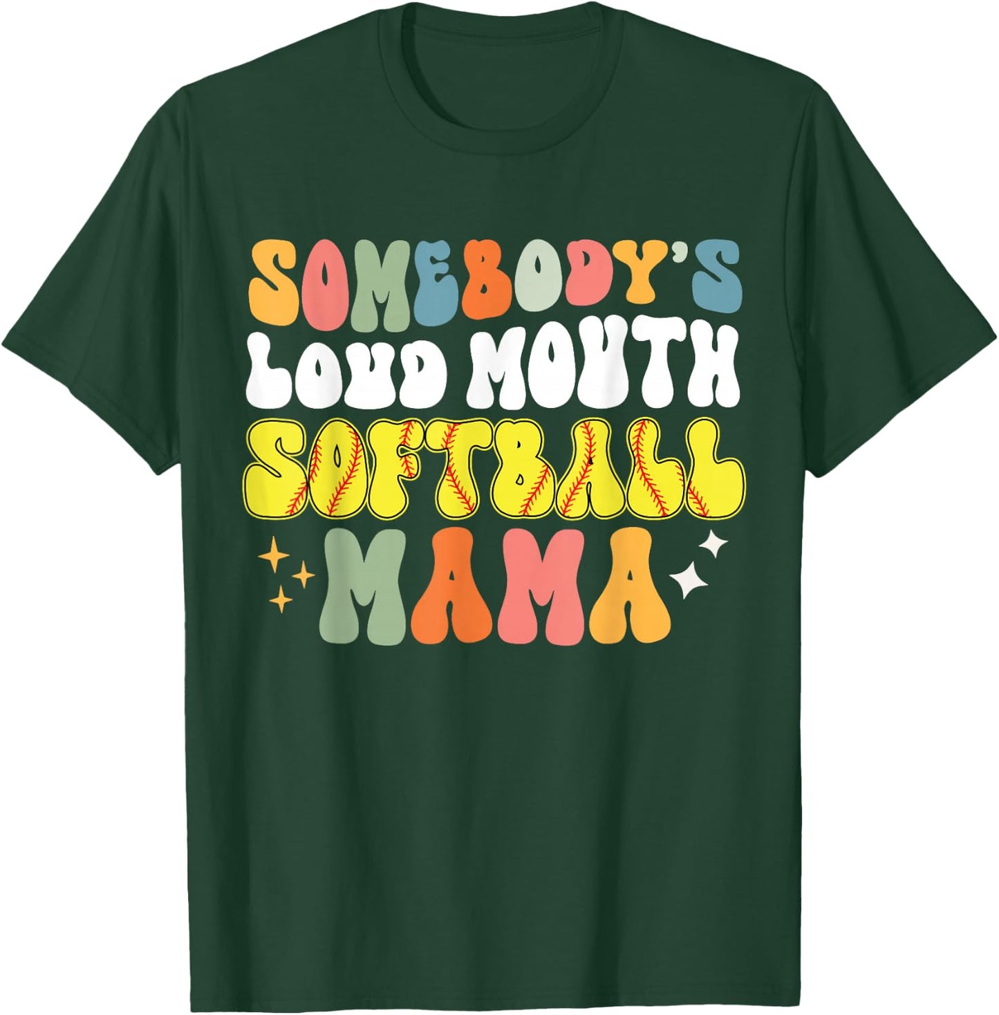 Somebody's Loud Mouth Softball Mama Funny Softball Mom T-Shirt - T-Shirt | Forest