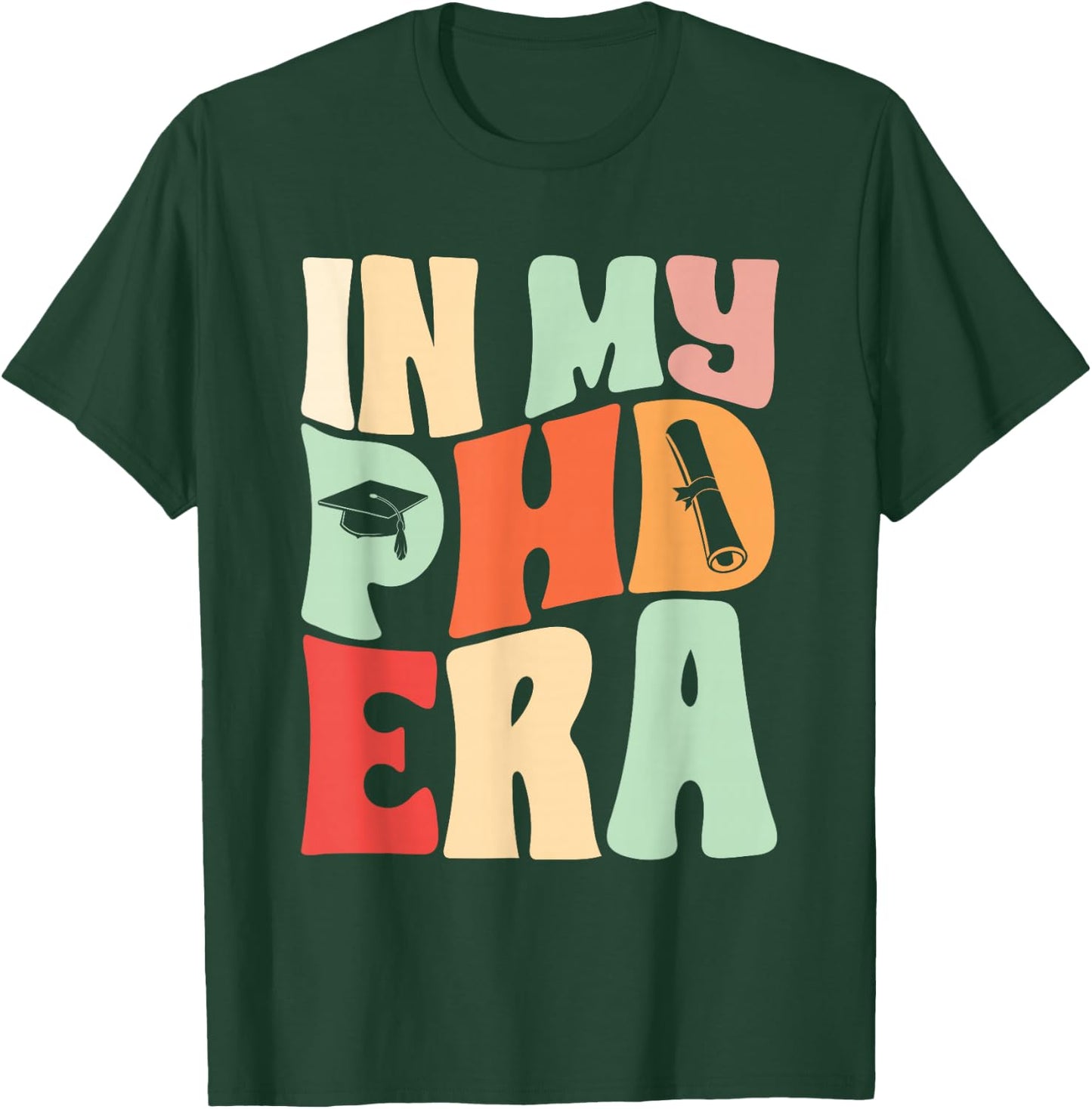 PhD Graduate Ph.D T-Shirt - T-Shirt | Forest