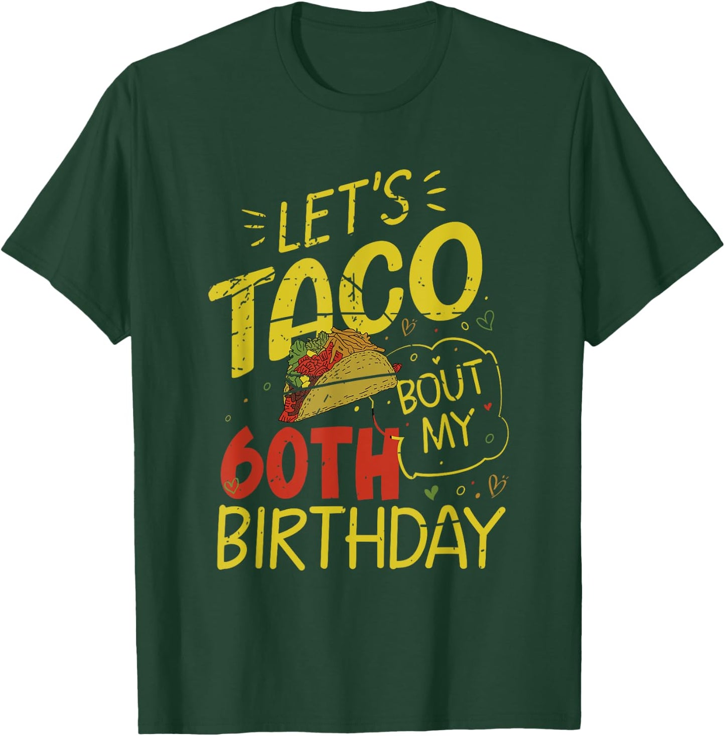 Funny 60 Year Old Taco Lover Lets Taco Bout My 60th Birthday T-Shirt - T-Shirt | Forest