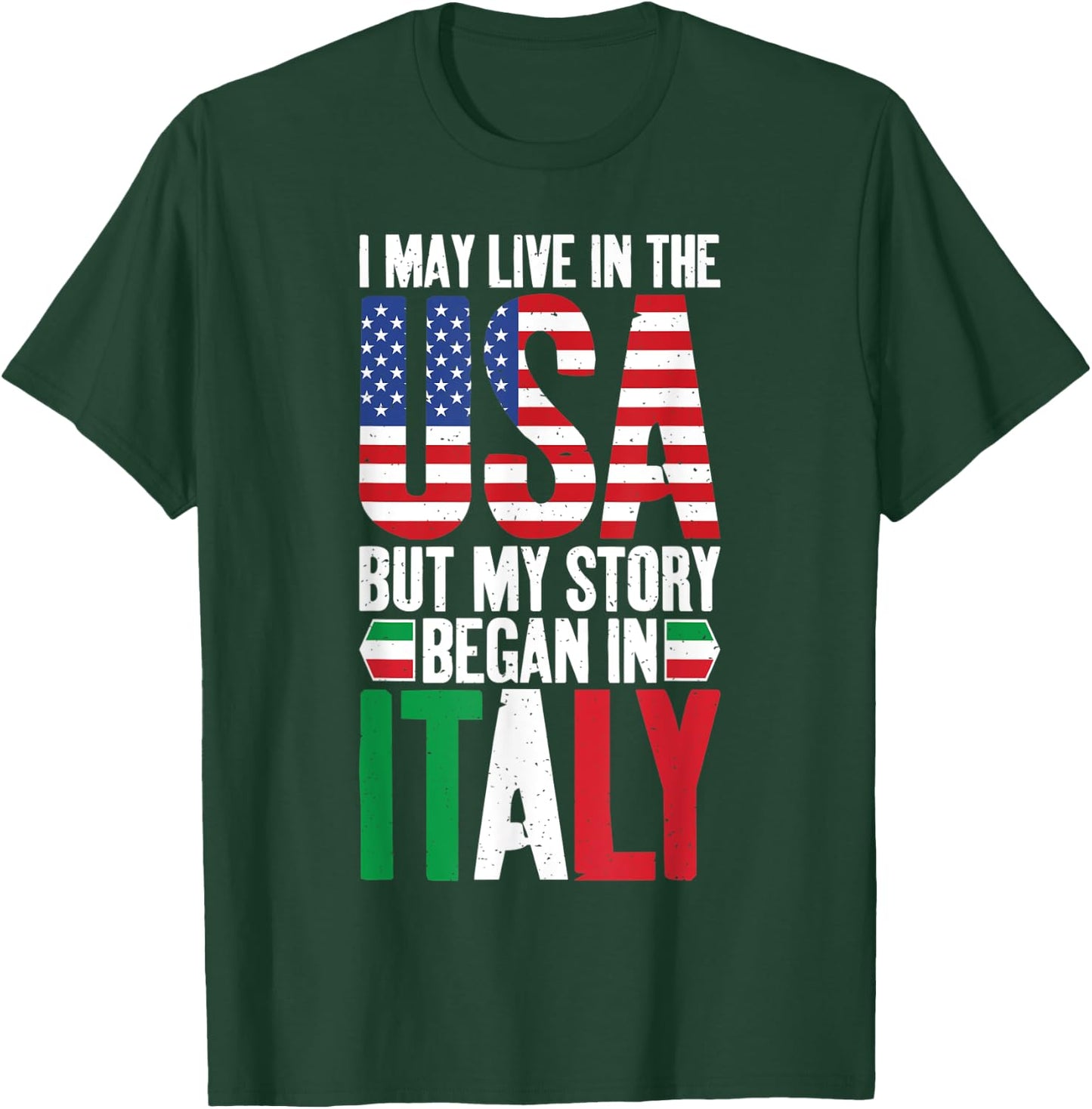 I may live in the USA but my Story began in Italy T-Shirt - T-Shirt | Forest