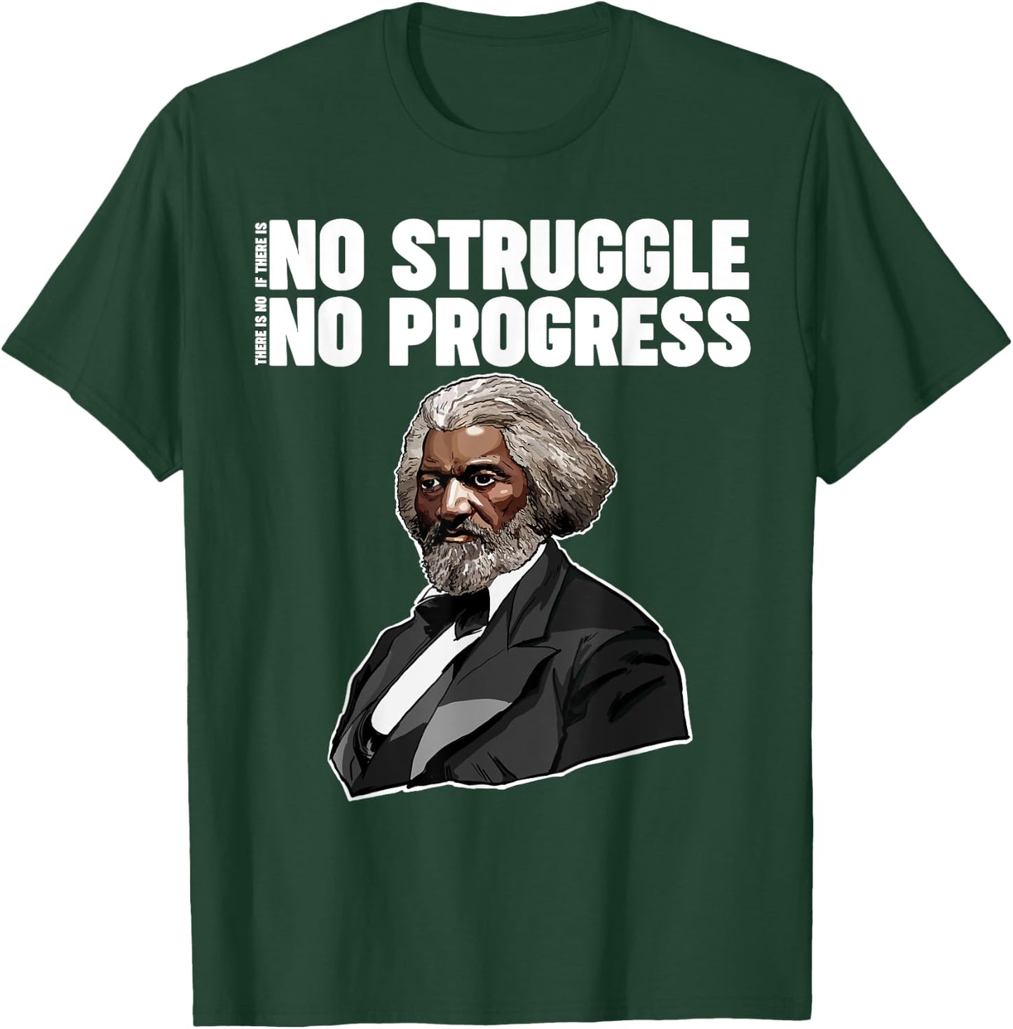 No Struggle No Progress Frederick Douglass Quote T-Shirt - T-Shirt | Forest