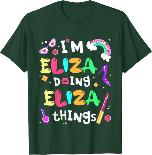 I'm Eliza Doing Eliza Things Cute Girls Personalized Name T-Shirt - T-Shirt | Forest
