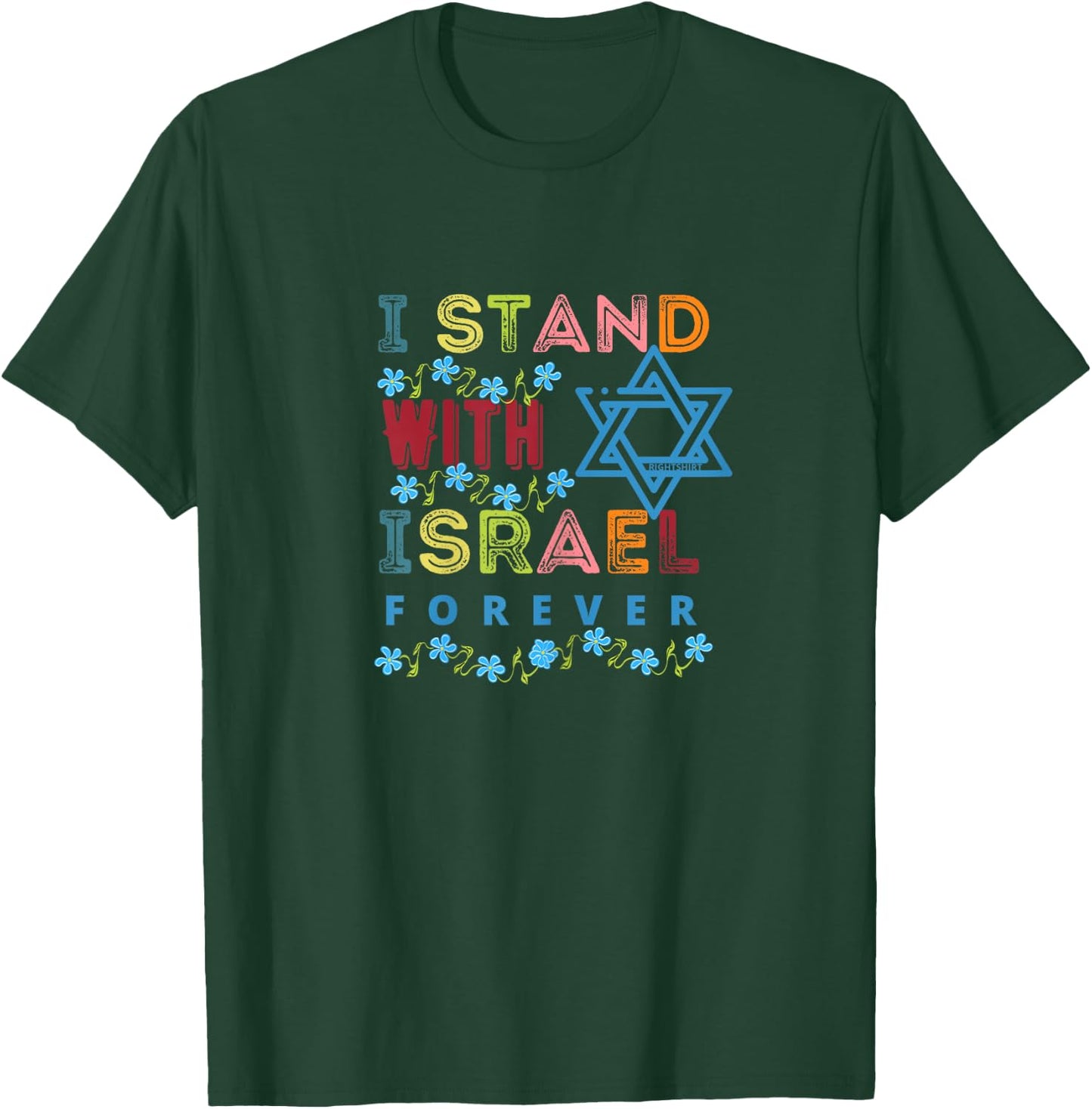 I STAND WITH ISRAEL FOREVER/ Christians Supporting Jewish T-Shirt - T-Shirt | Forest