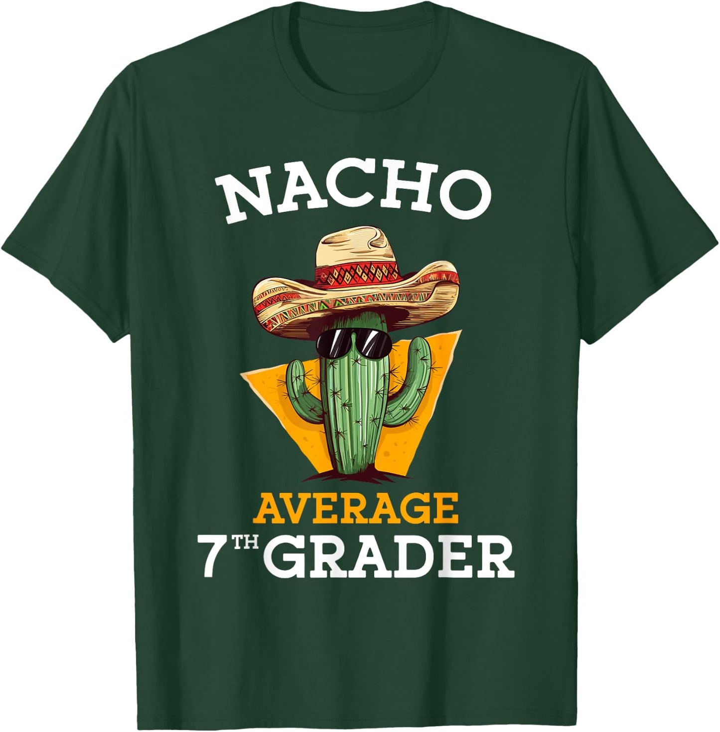 Nacho Average 7th Grader Cactus Cinco De Mayo Seventh Grade T-Shirt - T-Shirt | Forest