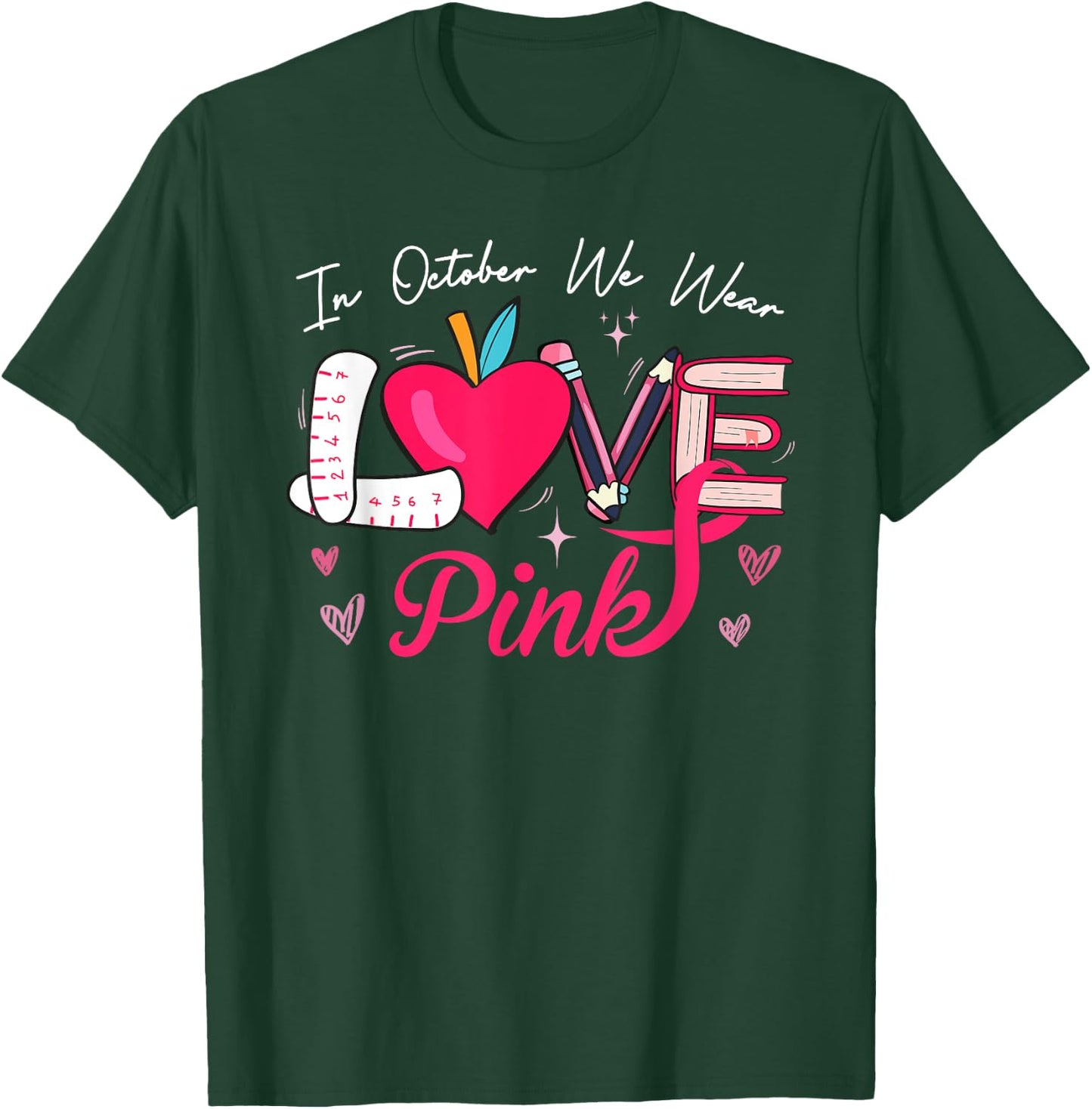 We Wear Pink In October LOVE Teacher Breast Cancer Awareness Women Kids T-Shirt - T-Shirt | Forest