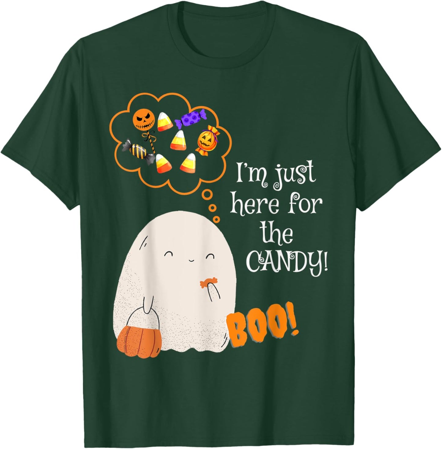 Cute Ghost Boo I'm Just Here For the Candy BOO T-Shirt - T-Shirt | Forest