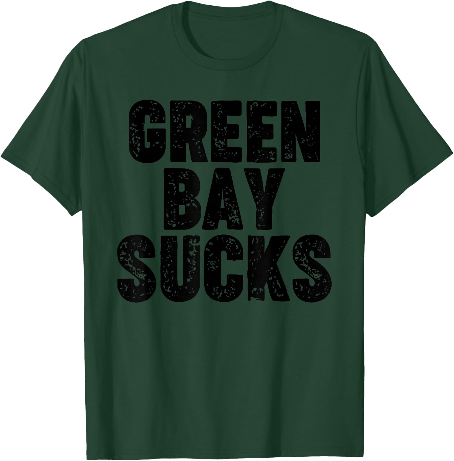 Green Bay Sucks T-Shirt - T-Shirt | Forest