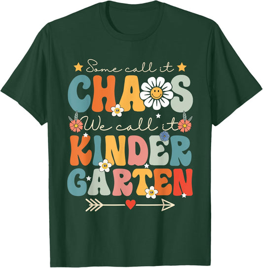 Groovy Some Call It Chaos We Call It Kindergarten Teachers T-Shirt - T-Shirt | Forest