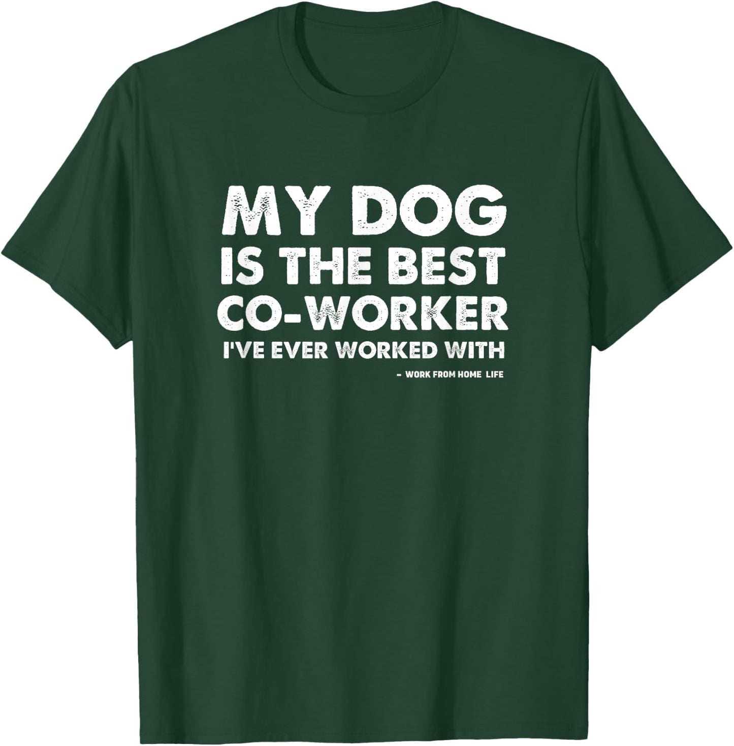 Work From Home Office My Dog Is The Best Coworker T-Shirt - T-Shirt | Forest
