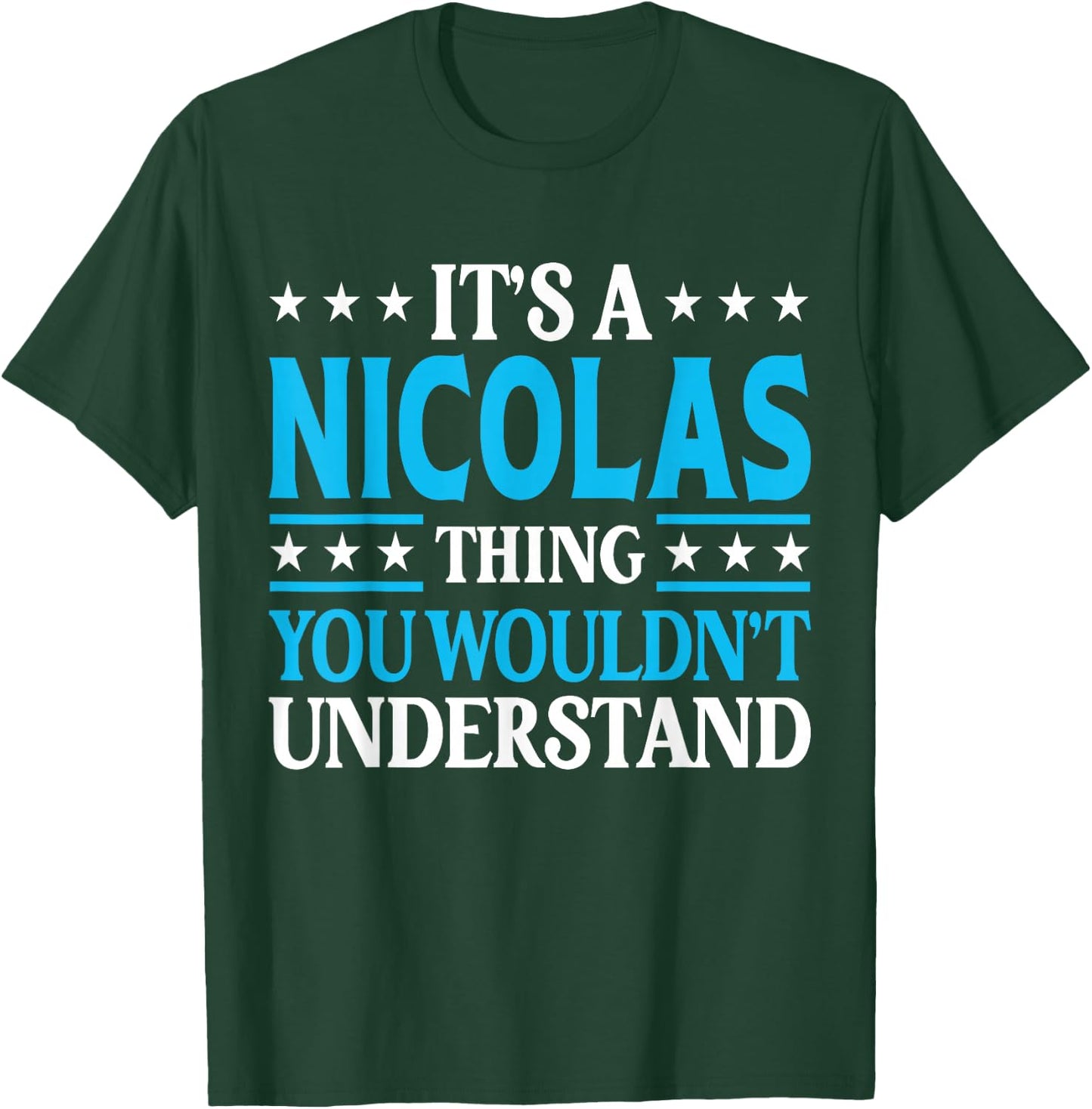 Nicolas Thing Personal Name Funny Nicolas T-Shirt - T-Shirt | Forest