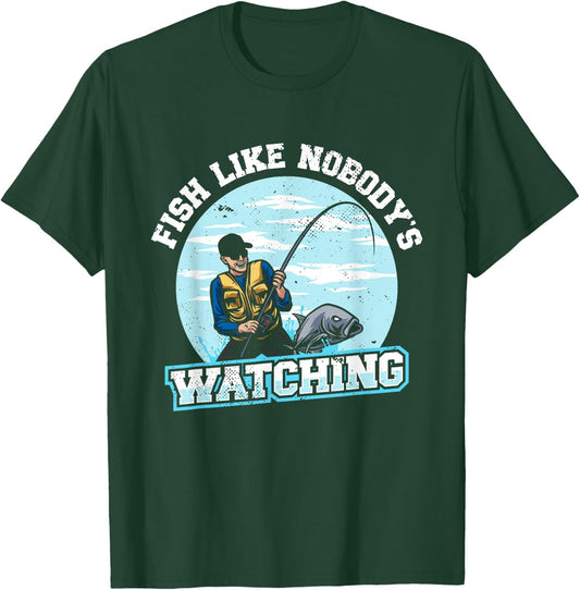 Fish Like Nobody's Watching | Fishing | Fisherman T-Shirt - T-Shirt | Forest