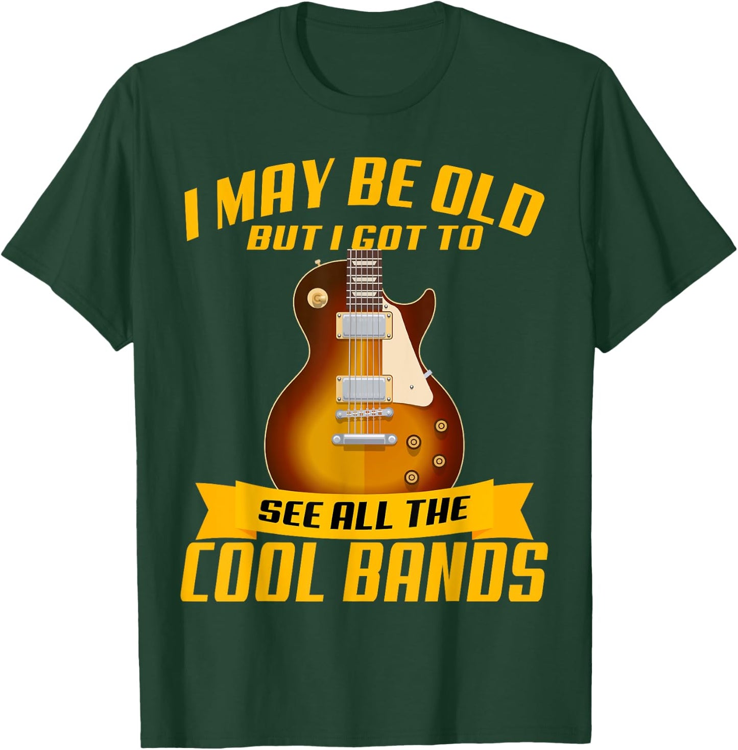 I May Be Old But I Got To See All The Cool Bands Concert T-Shirt - T-Shirt | Forest