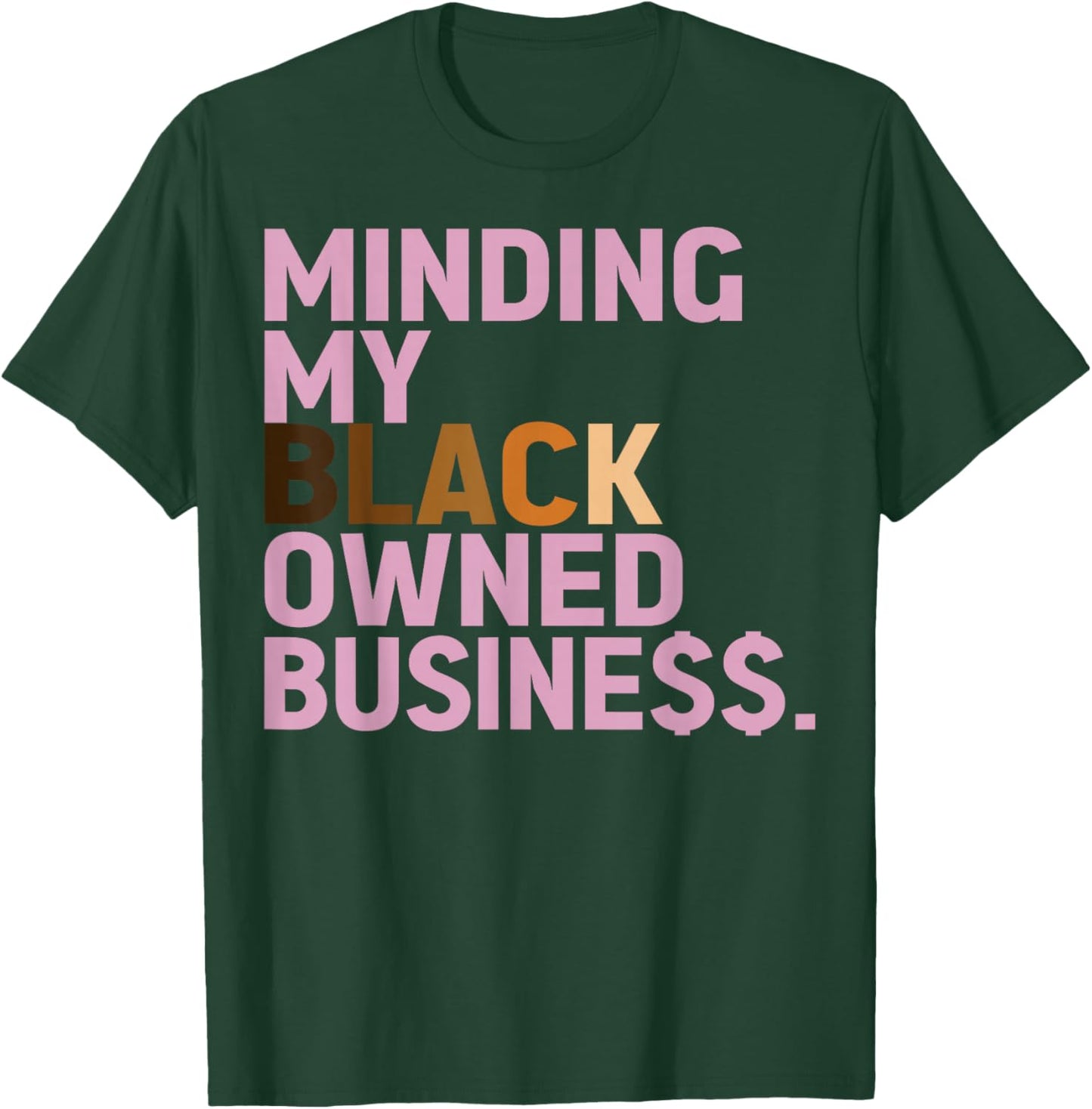 Minding My Owned Black Business T-Shirt - T-Shirt | Forest