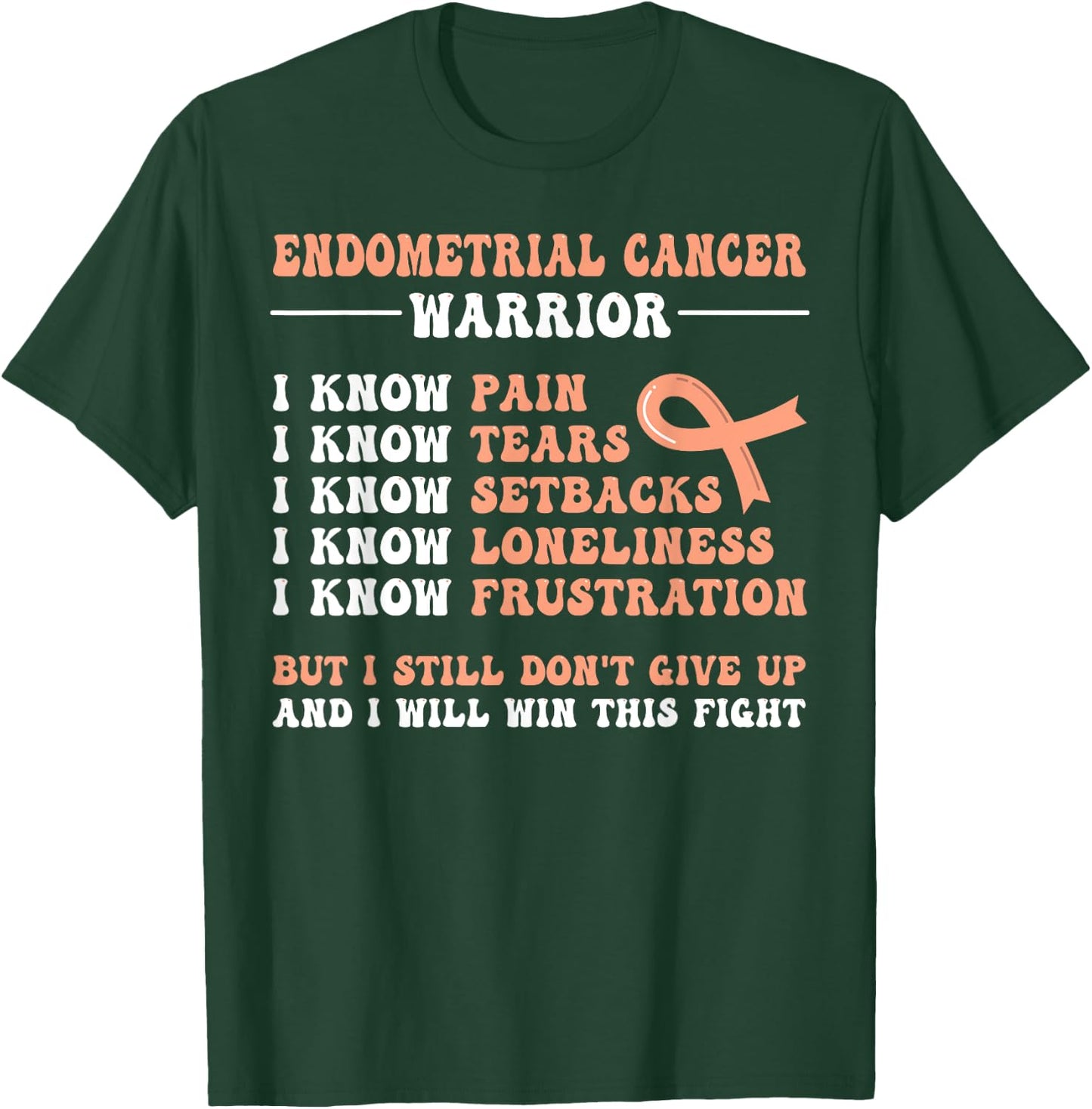 Endometrial Cancer Warrior T-Shirt - T-Shirt | Forest