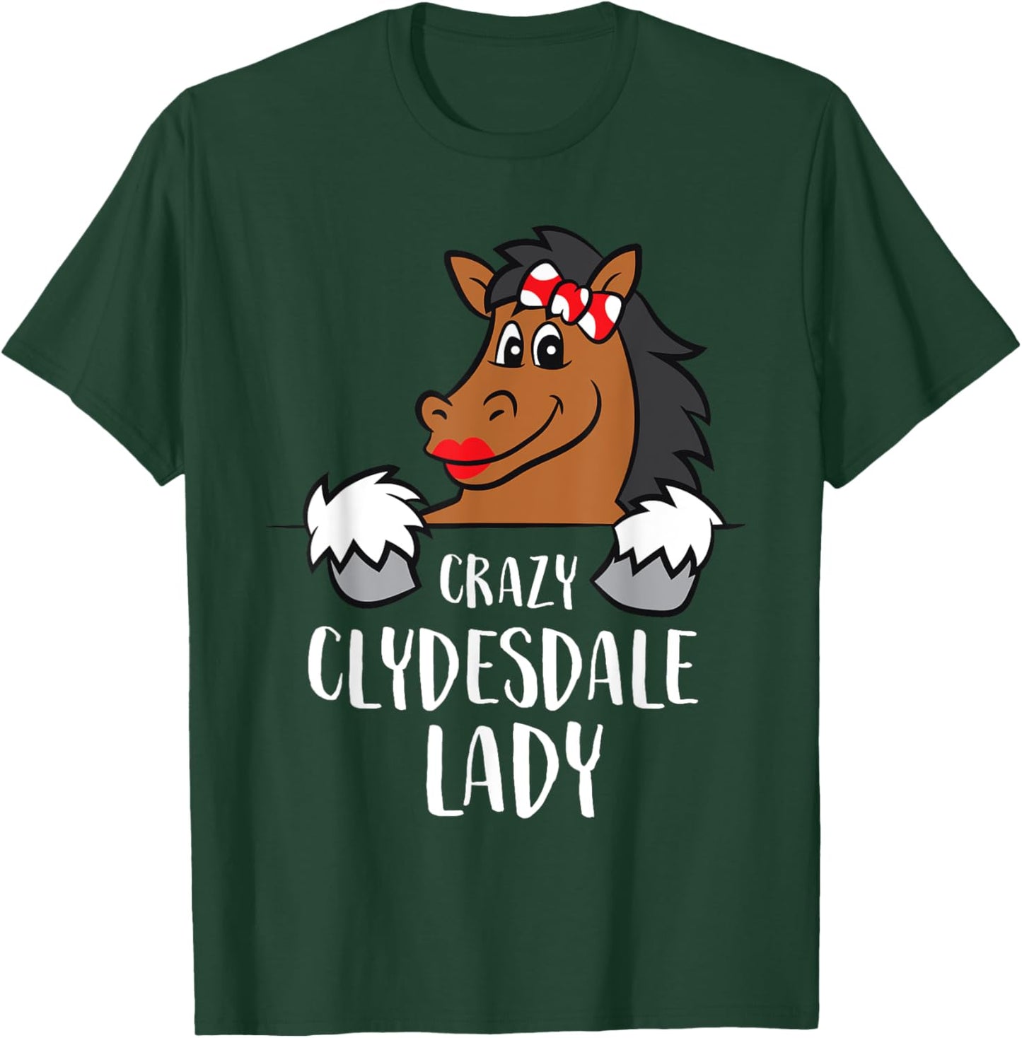 Crazy Clydesdale Lady Cute Clydesdale Horse T-Shirt - T-Shirt | Forest