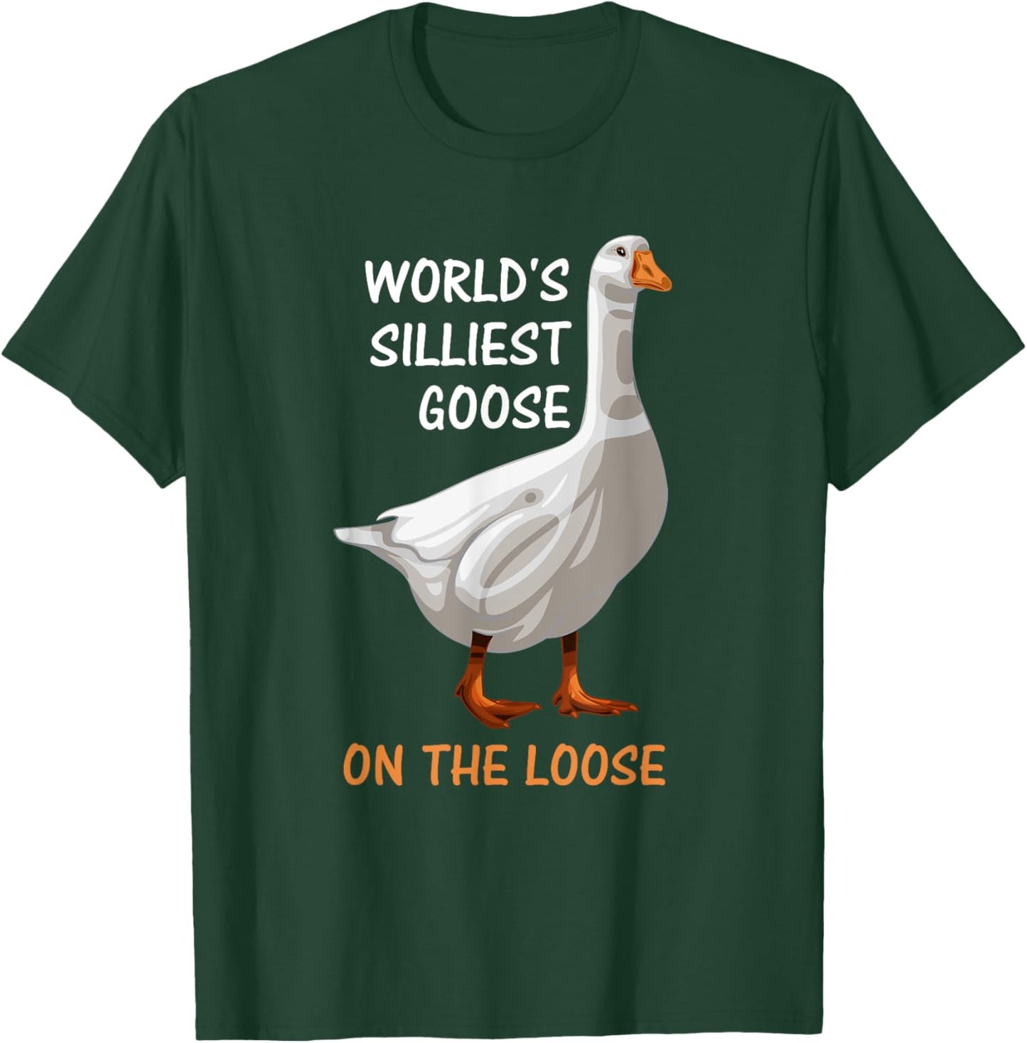 World's Silliest Goose On The Loose Funny Silly T-Shirt - T-Shirt | Forest