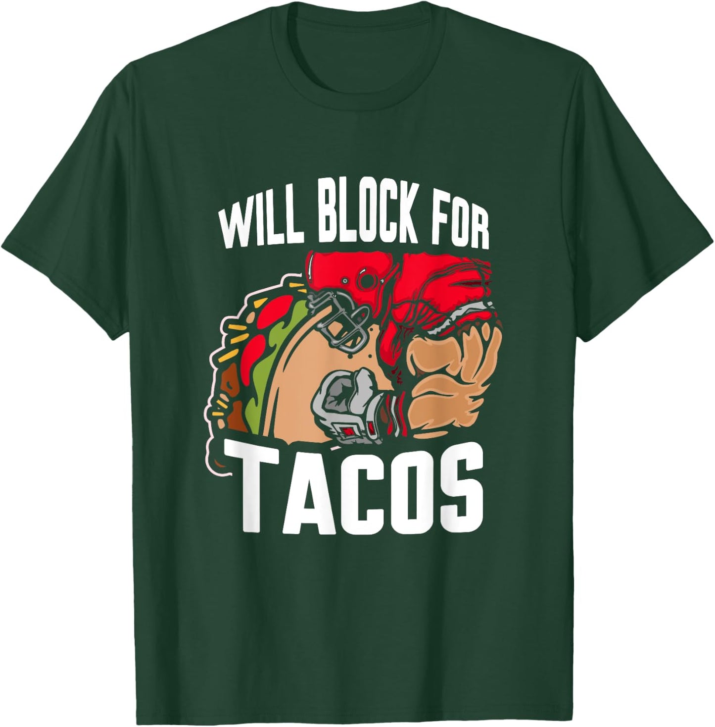 Will block for Tacos T-Shirt - T-Shirt | Forest