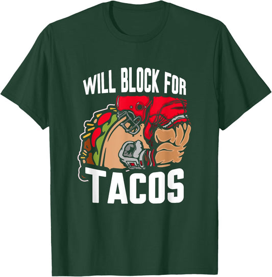 Will block for Tacos T-Shirt - T-Shirt | Forest