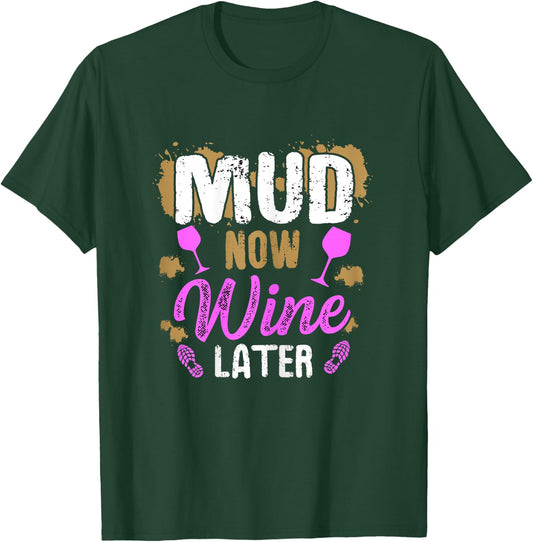 Mud now - wine later Design for a Mud Run Girl T-Shirt - T-Shirt | Forest