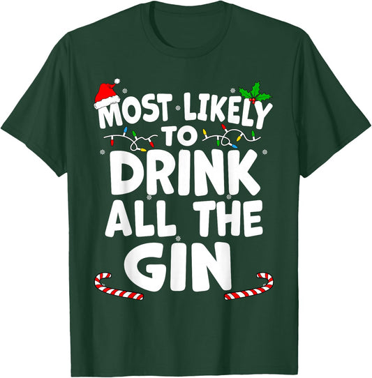 Most Likely To Drink All The Gin Christmas Matching Top T-Shirt - T-Shirt | Forest
