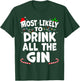 Most Likely To Drink All The Gin Christmas Matching Top T-Shirt - T-Shirt | Forest