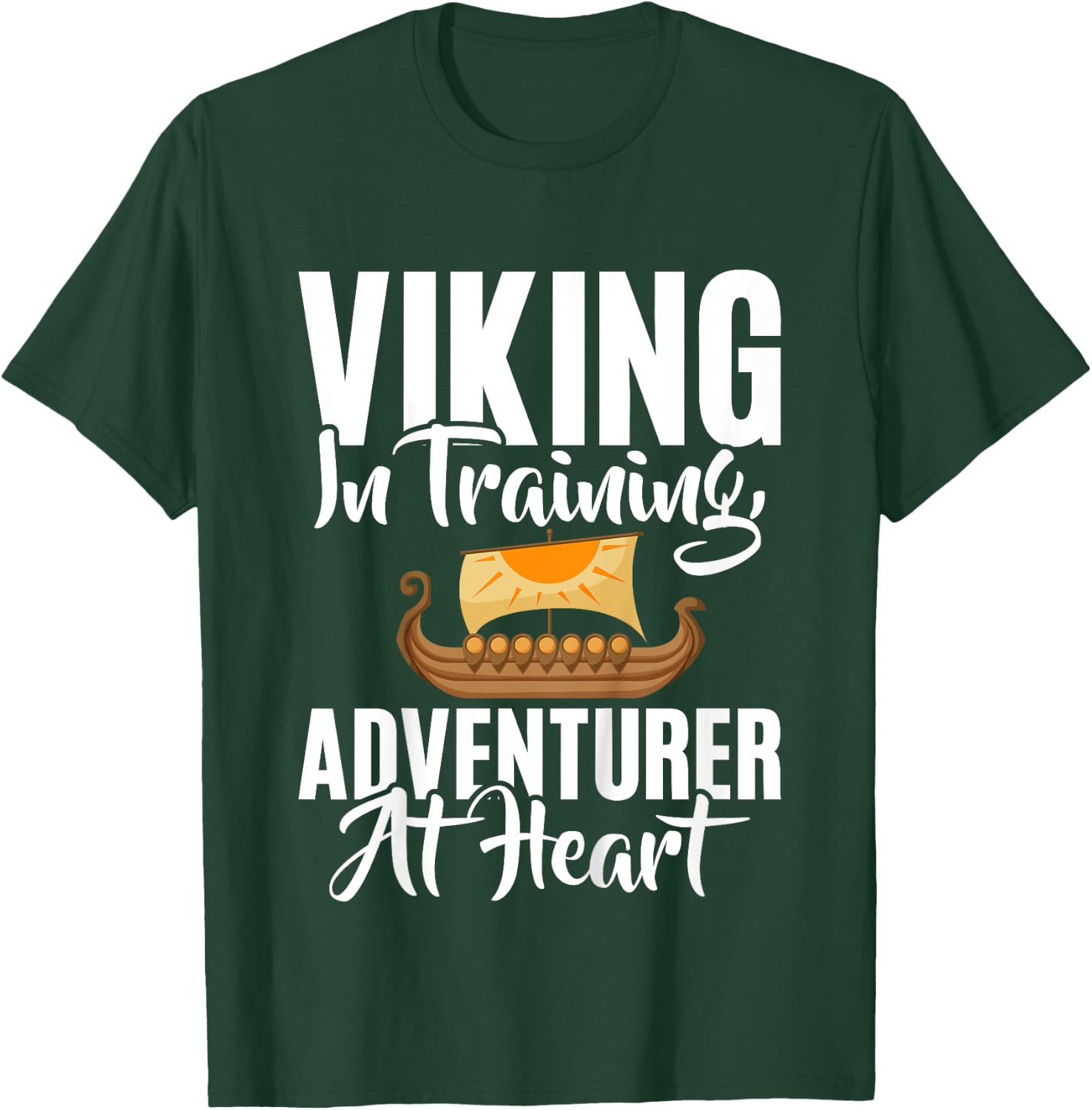 Viking in Training Adventurer at Heart Viking T-Shirt - T-Shirt | Forest