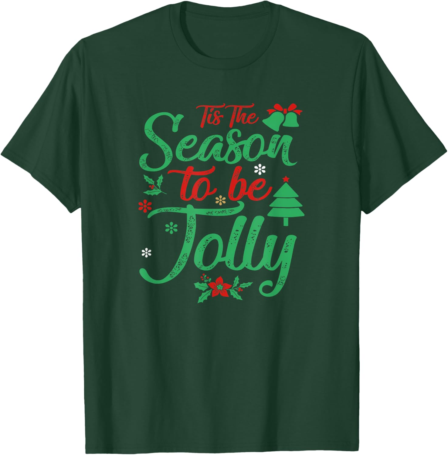 Tis The Season To Be Jolly Christmas Saying T-Shirt - T-Shirt | Forest