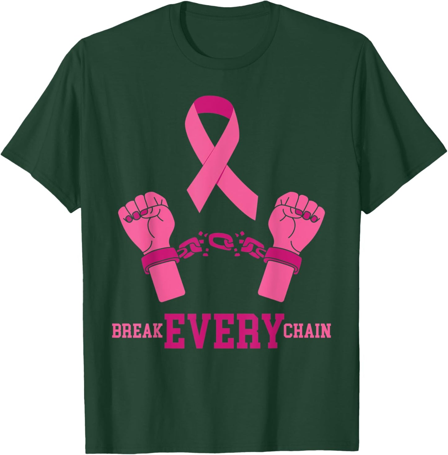 Pink Ribbon Breast Cancer Shirt Break Every Chain Design T-Shirt - T-Shirt | Forest