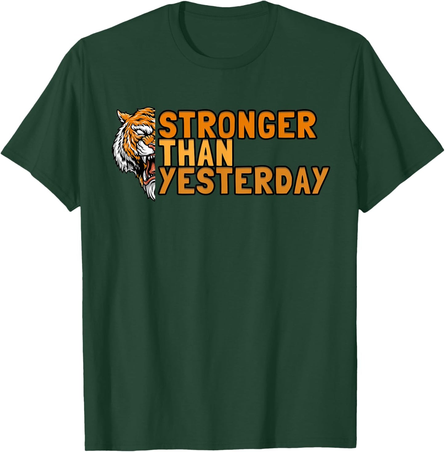 Stronger Than Yesterdays Wild Bengal Tiger T-Shirt - T-Shirt | Forest