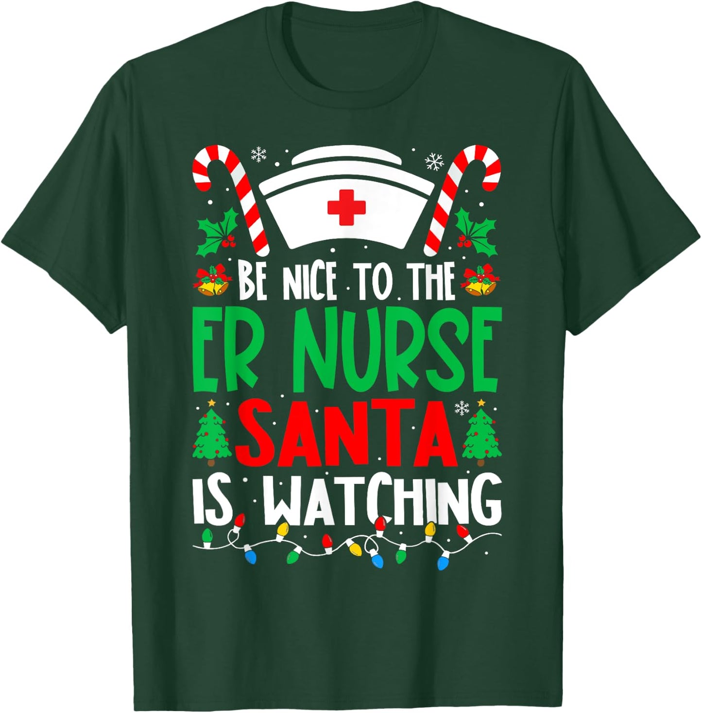 Be Nice to the ER Nurse Santa Nurse Christmas T-Shirt - T-Shirt | Forest