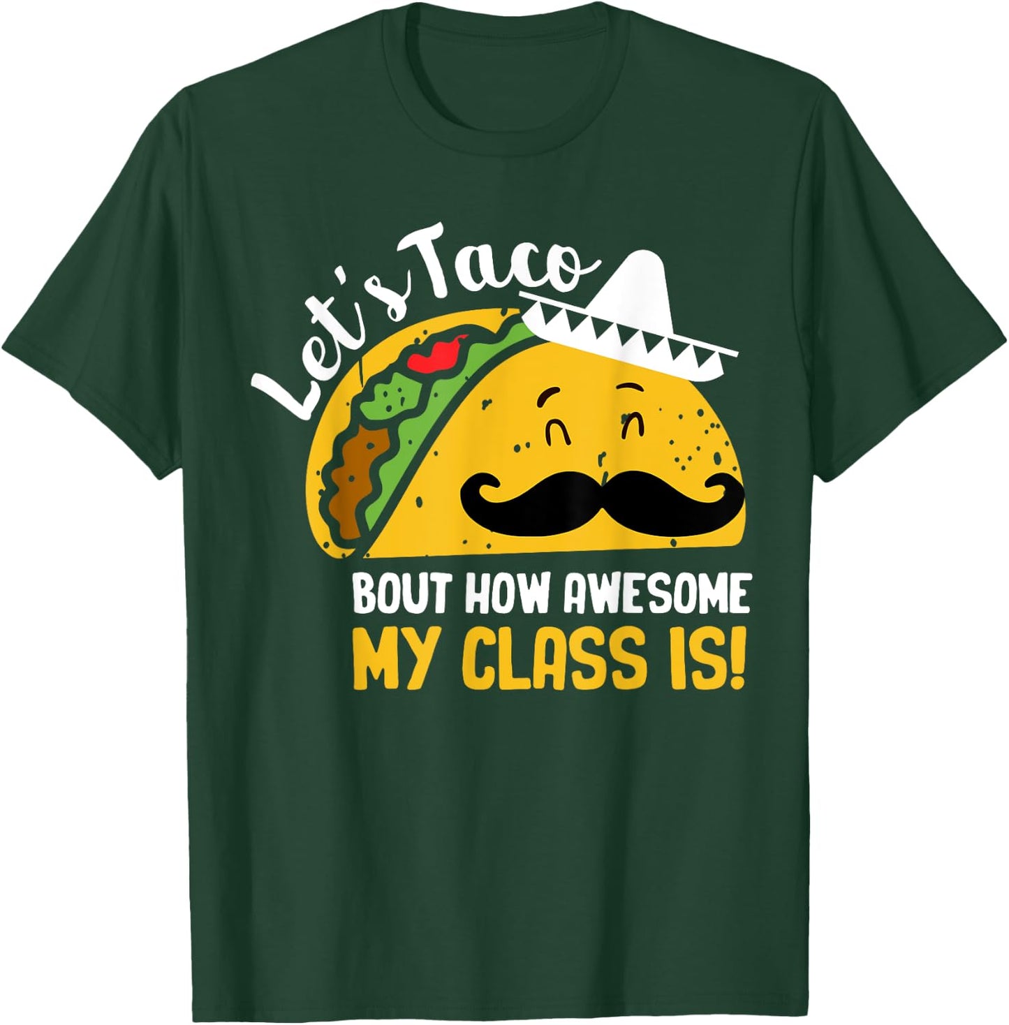 Lets Taco Bout My Awesome Class Funny Cinco De Mayo Teacher Women Girls Kids T-Shirt - T-Shirt | Forest